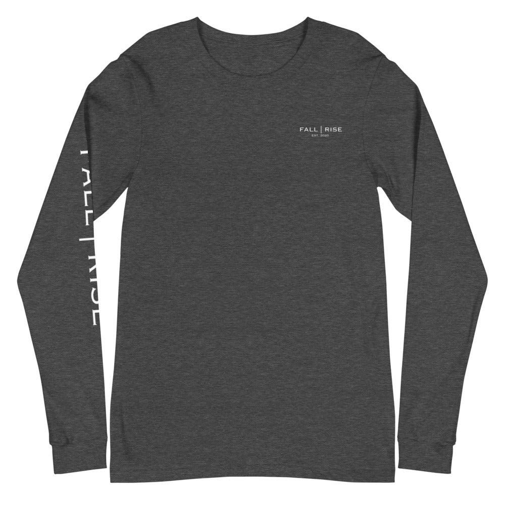 "We all FALL, the strong RISE" Long Sleeve Tee (More Colors Available)