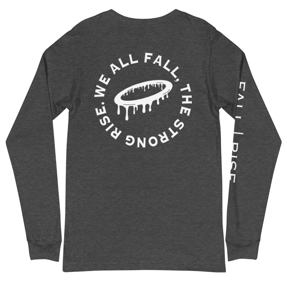 "We all FALL, the strong RISE" Long Sleeve Tee (More Colors Available)