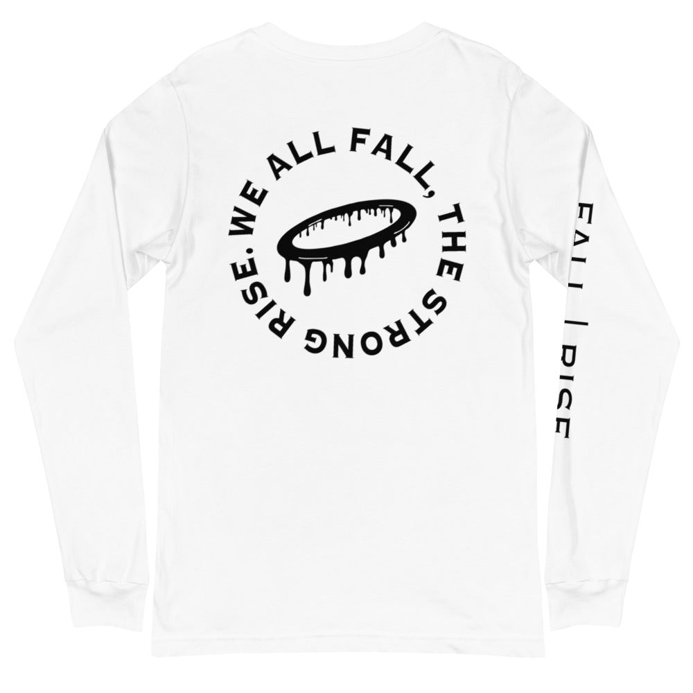 "We all FALL, the strong RISE" Long Sleeve Tee